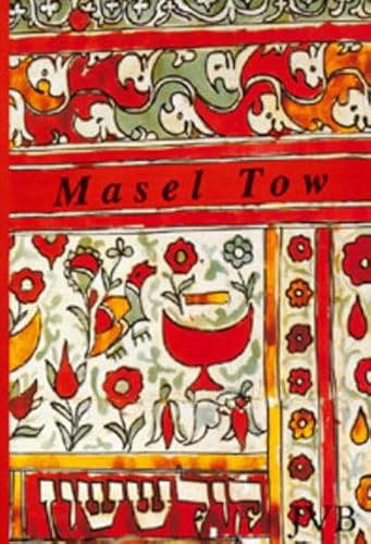 Masel Tow - Illuminierte jüdische Eheverträge aus der Sammlung des Israel Museum