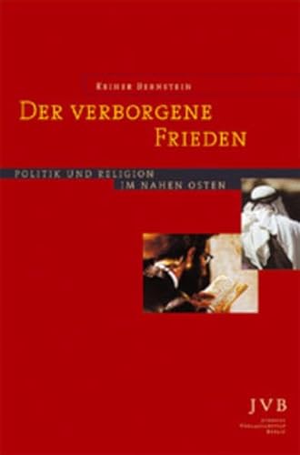 Der verborgene Frieden: Politik und Religion im Nahen Osten (9783934658080) by Bernstein, Reiner