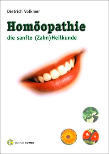 9783934672024: Homopathie, die sanfte (Zahn)Heilkunde