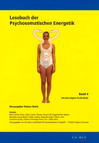 Stock image for Lesebuch der Psychosomatischen Energetik. Band 4. for sale by Buchparadies Rahel-Medea Ruoss