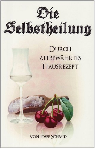 Beispielbild fr Die Selbstheilung, Durch altbewhrtes Hausrezept zum Verkauf von medimops