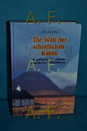 Beispielbild fr Die Welt der schottischen Kelten: Die glische Geschichte und Kultur Schottlands zum Verkauf von medimops