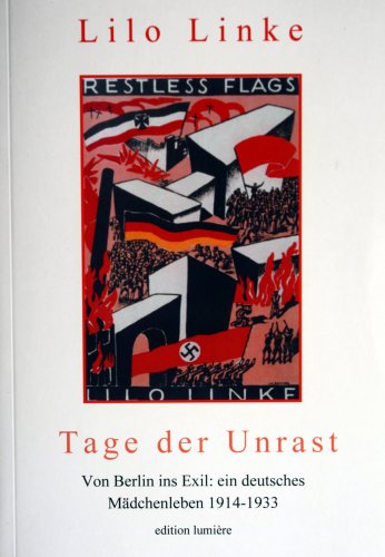 9783934686243: Tage der Unrast: Von Berlin ins Exil: ein deutsches Mdchenleben 1914-1933