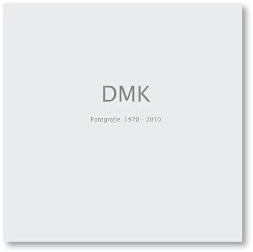 DMK. Fotografie 1970 - 2010.