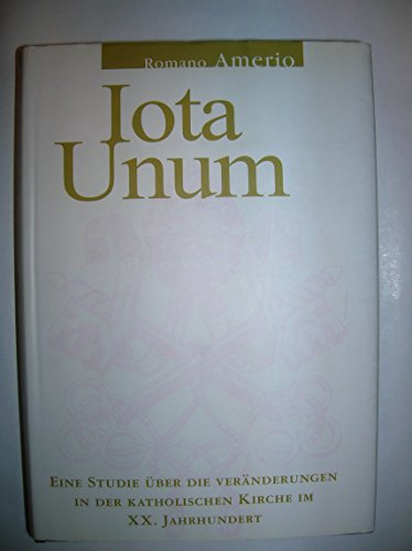 9783934692008: Iota Unum: Eine Studie ber die Vernderungen in der katholischen Kirche im 20. Jahrhundert (Livre en allemand)