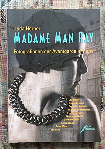 Beispielbild fr MADAME MAN RAY, FOTOGRAFINNEN DER AVANTGARDE IN PARIS zum Verkauf von Melanie Nelson Books