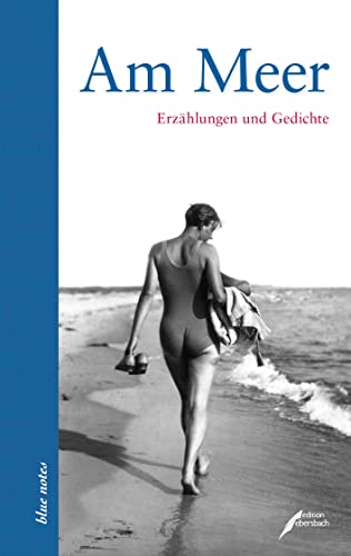 Am Meer. Erzählungen und Gedichte. Plath, Rose Ausländer, M.L. Kaschnitz, I. Bachmann u.a.