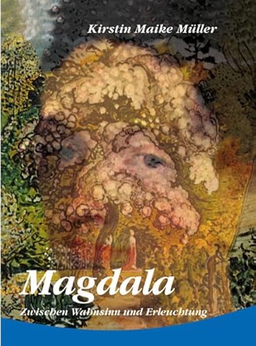 Stock image for Magdala: Zwischen Wahnsinn und Erleuchtung for sale by Kultgut