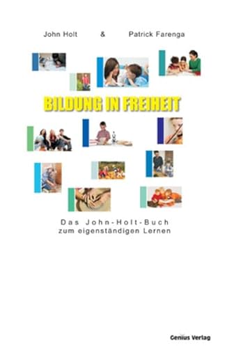 9783934719293: Bildung in Freiheit: Das John-Holt-Buch zum eigenstndigen Lernen