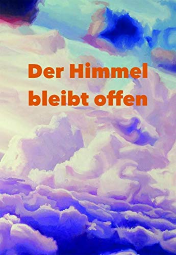 Stock image for DER HIMMEL BLEIBT OFFEN: Heilung und Integration extremer Missbrauchserfahrungen for sale by medimops