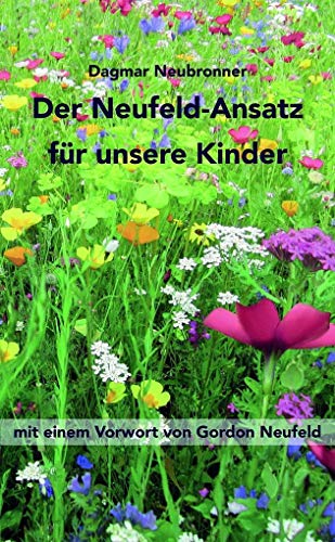 Stock image for Der Neufeld-Ansatz fr unsere Kinder for sale by medimops