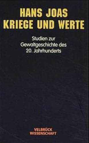 9783934730137: Kriege und Werte: Studien zur Gewaltgeschichte des 20. Jahrhunderts