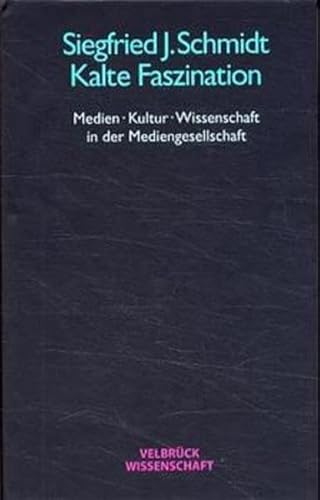 Stock image for Kalte Faszination. Medien, Kultur, Wissenschaft in der Mediengesellschaft, for sale by modernes antiquariat f. wiss. literatur