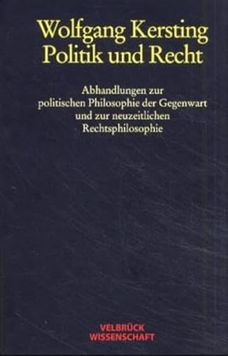 Beispielbild fr Politik und Recht. Abhandlungen zur politischen Philosophie der Gegenwart und zur neuzeitlichen Rechtsphilosophie, zum Verkauf von modernes antiquariat f. wiss. literatur