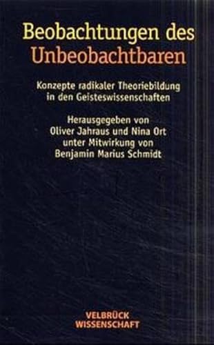 Beispielbild fr Beobachtungen des Unbeobachtbaren. Konzepte radikaler Theoriebildung in den Geisteswissenschaften zum Verkauf von medimops