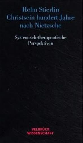 Stock image for Christsein hundert Jahre nach Nietzsche. Systemisch-therapeutische Perspektiven for sale by medimops