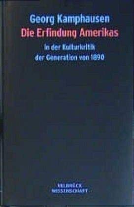 9783934730502: Die Erfindung Amerikas in der Kulturkritik der Generation von 1890