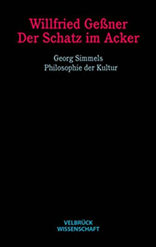 9783934730571: Der Schatz im Acker. Georg Simmels Philosophie der Kultur