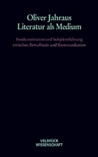 9783934730663: Literatur als Medium: Sinnkonstitution und Subjekterfahrung zwischen Bewutsein und Kommunikation