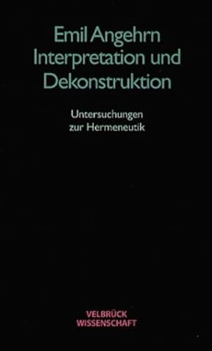 9783934730687: Interpretation und Dekonstruktion: Untersuchungen zur Hermeneutik