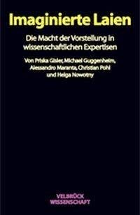 Beispielbild fr Imaginierte Laien.Die Macht der Vorstellung in wissenschaftlichen Expertisen zum Verkauf von text + tne