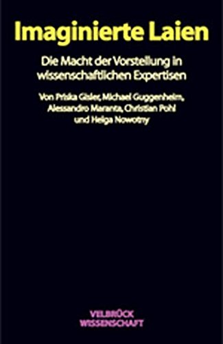 Stock image for Imaginierte Laien.Die Macht der Vorstellung in wissenschaftlichen Expertisen for sale by text + tne