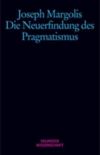 Beispielbild fr Die Neuerfindung des Pragmatismus. zum Verkauf von Antiquariat Herold