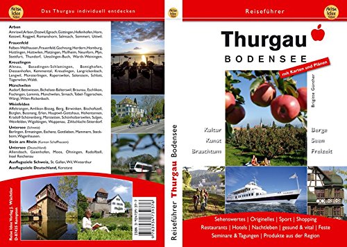 Beispielbild fr Thurgau Bodensee: Kultur, Kunst, Brauchtum, Berge, Seen, Freizeit. Sehenswertes - Originelles - Spor zum Verkauf von medimops