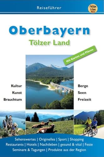 Oberbayern: Tölzer Land - Dreyer, Roland, Hunscheidt, Hubert