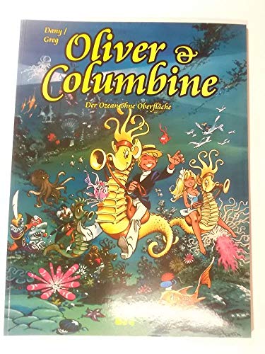 Stock image for Oliver & Columbine 11: Der Ozean ohne Oberfllche: Der Ozean ohne Oberflche for sale by medimops