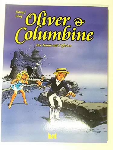 Oliver & Columbine 10: Der Traum mit 7 Pforten (9783934769687) by Dany; Greg