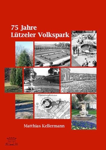 9783934795877: 75 Jahre Ltzeler Volkspark: Zur Geschichte der Parkanlage in Koblenz-Ltzel