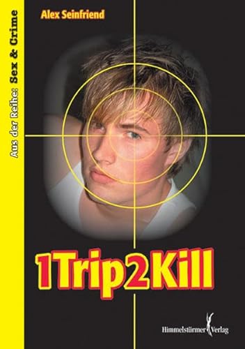 Beispielbild fr 1 Trip 2 kill. Sex and Crime zum Verkauf von medimops