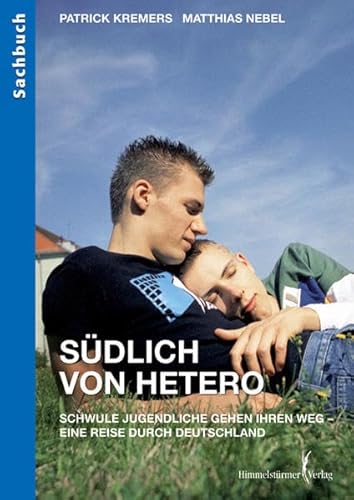 Imagen de archivo de Sdlich von Hetero: Schwule Jugendliche gehen ihren Weg - Eine Reise durch Deutschland a la venta por medimops