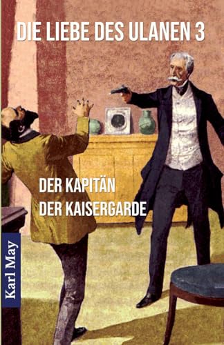 9783934826267: Die Liebe des Ulanen 3 Der Kapitn der Kaisergarde: Abenteuerroman