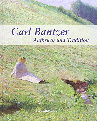 9783934836617: Carl Bantzer - Aufbruch und Tradition: Aufbruch und Tradition