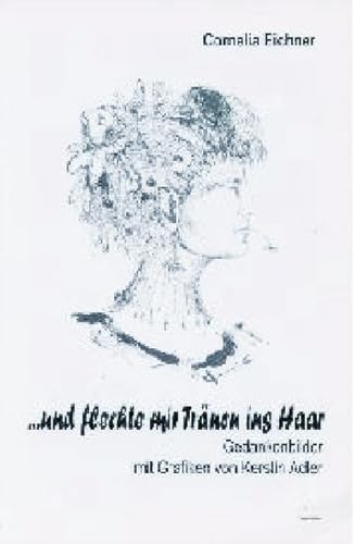Stock image for und flechte mir Trnen ins Haar for sale by medimops
