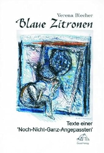 Stock image for Blaue Zitronen. Texte einer Noch-Nicht-Ganz-Angepassten. for sale by medimops