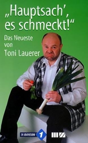 9783934863088: ' Hauptsach, es schmeckt': Das Neueste von Toni Lauerer