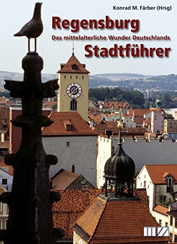 Stock image for Regensburg: Das mittelalterliche Wunder Deutschlands for sale by medimops
