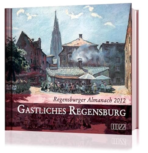 Stock image for Regensburger Almanach 2012: Zu Gast in Regensburg for sale by medimops