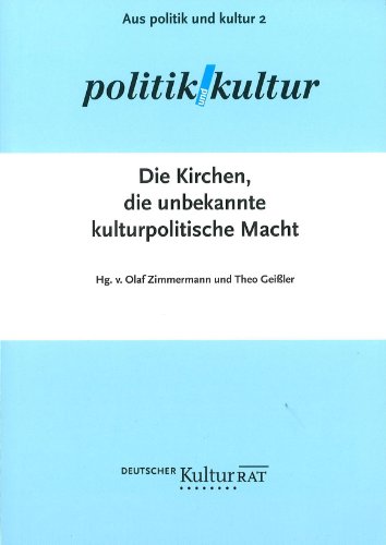 Stock image for Die Kirchen, die unbekannte kulturpolitische Macht (Aus Politik & Kultur / Zeitung des Deutschen Kulturrates) for sale by Gerald Wollermann