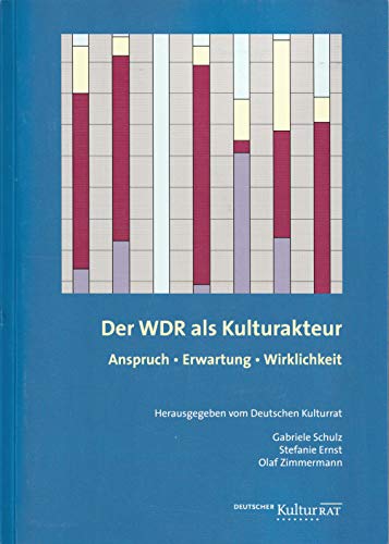 Imagen de archivo de Der WDR als Kulturakteur. Anspruch, Erwartung, Wirklichkeit. Hrsg. vom Deutschen Kulturrat. a la venta por Antiquariat Bcherkeller