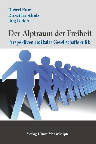 Das kleine linke Arschloch - in: Der Alptraum der Freiheit : Perspektiven radikaler Gesellschaftskritik ; Essays, Kritiken, Polemiken. Reihe Sozialwissenschaften und Kultur - Kurz, Robert, Roswitha Scholz Jörg Ulrich u. a.