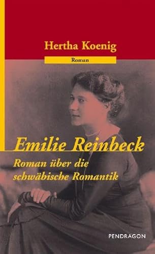 Stock image for Emilie Reinbeck. Roman ber die schwbische Romantik. Herausgegeben und mit einem Vorwort von Tilman Krause. for sale by Antiquariat Gntheroth