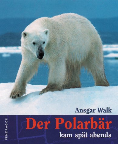Beispielbild fr Der Polarbr kam spt abends zum Verkauf von Antiquariat Walter Nowak