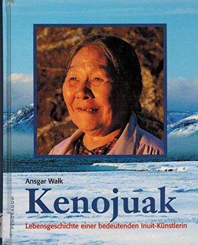 Beispielbild fr Kenojuak. Lebensgeschichte einer bedeutenden Inuit-Knstlerin zum Verkauf von Buchmarie