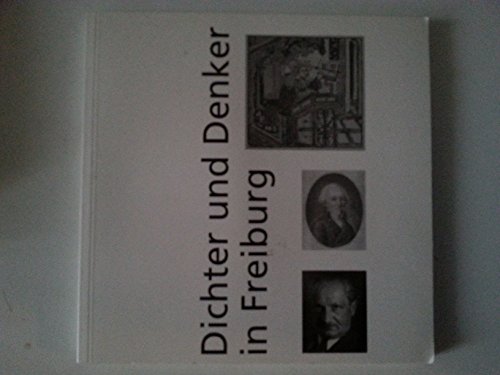 Stock image for Dichter und Denker in Freiburg. Portraits vom Mittelalter bis zur Moderne. for sale by ACADEMIA Antiquariat an der Universitt
