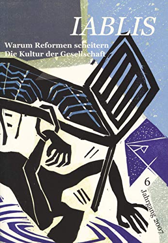IABLIS, Jahrbuch für europäische Prozesse / Warum Reformen scheitern: Die Kultur der Gesellschaft - Düßel Reinhard, Perlwitz Ronald, Schödlbauer Ulrich, Solbach Renate