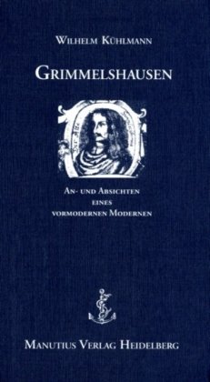 Imagen de archivo de Grimmelshausen: An- und Absichten eines vormodernen Modernen a la venta por medimops